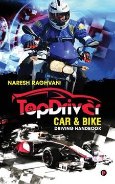 portada Topdriver Car & Bike Driving Handbook: Drive Safe - Drive Smart (in English)
