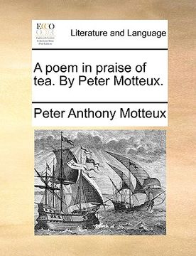 portada a poem in praise of tea. by peter motteux. (en Inglés)