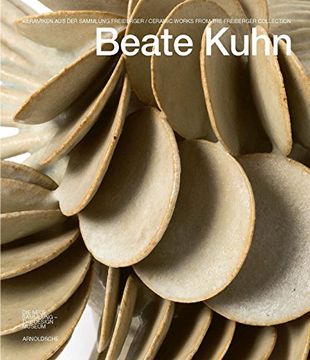 portada Beate Kuhn: Ceramic Works From the Freiberger Collection (en Inglés)