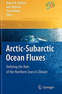 portada arctic-subarctic ocean fluxes: defining the role of the northern seas in climate (en Inglés)
