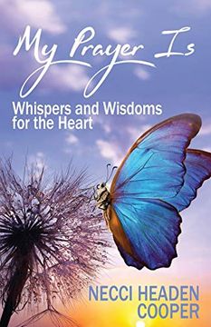 portada My Prayer is: Whispers and Wisdoms for the Heart (en Inglés)
