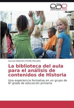 portada La biblioteca del aula para el análisis de contenidos de Historia: Una experiencia formativa en un grupo de 6º grado de educación primaria (Spanish Edition)