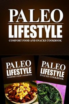 portada Paleo Lifestyle - Comfort Food and Snacks Cookbook: Modern Caveman CookBook for Grain Free, Low Carb, Sugar Free, Detox Lifestyle (en Inglés)