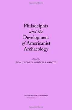 portada Philadelphia and the Development of Americanist Archaeology (en Inglés)