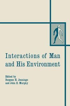 portada Interactions of Man and His Environment: Proceeding of the Northewestern University Conference Held January 28-29, 1965 (en Inglés)