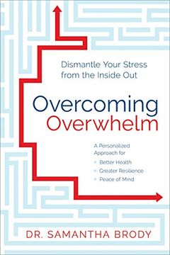 portada Overcoming Overwhelm: Dismantle Your Stress From the Inside out 