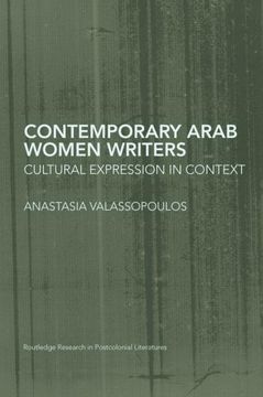 portada Contemporary Arab Women Writers: Cultural Expression in Context (en Inglés)