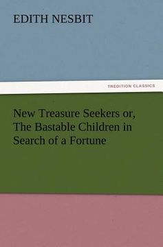 portada new treasure seekers or, the bastable children in search of a fortune (en Inglés)