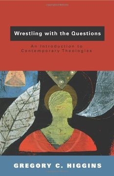 portada Wrestling With the Questions: An Introduction to Contemporary Theologies (en Inglés)