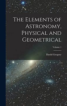 portada The Elements of Astronomy, Physical and Geometrical; Volume 1 (en Inglés)