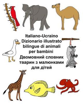 portada Italiano-Ucraino Dizionario illustrato bilingue di animali per bambini (in Italian)