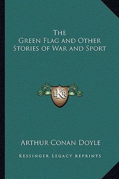 portada the green flag and other stories of war and sport (en Inglés)