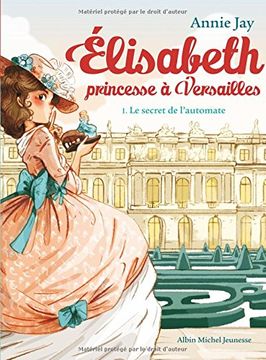 portada Le Secret de L'automate: Elisabeth, Princesse à Versailles - Tome 1 (A. M. Elisabeth) (en Francés)