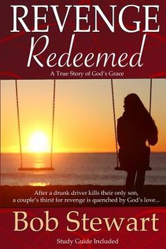 portada Revenge Redeemed: A True Story of God's Grace: Includes Study Guide (en Inglés)