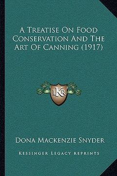 portada a treatise on food conservation and the art of canning (1917)