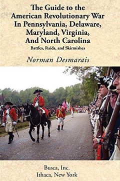 portada The Guide to the American Revolutionary War in Pennsylvania, Delaware, Maryland, Virginia, and North Carolina (Battlegrounds of Freedom)