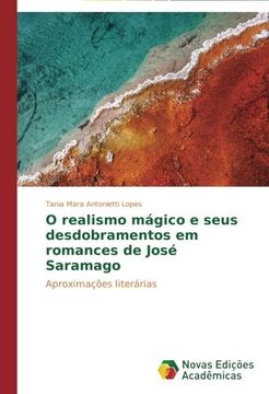 portada O realismo mágico e seus desdobramentos em romances de José Saramago