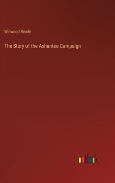 portada The Story of the Ashantee Campaign (in English)