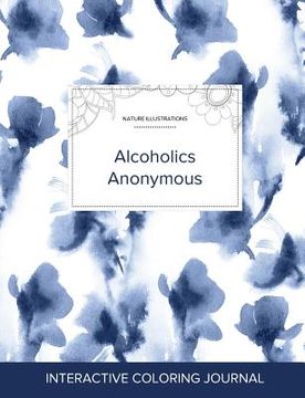 portada Adult Coloring Journal: Alcoholics Anonymous (Nature Illustrations, Blue Orchid) (in English)