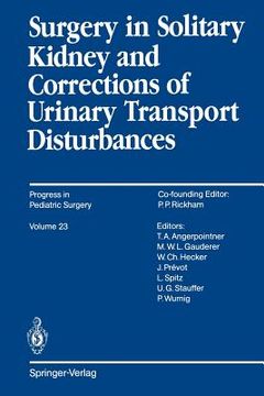 portada surgery in solitary kidney and corrections of urinary transport disturbances (en Inglés)