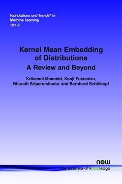 portada Kernel Mean Embedding of Distributions: A Review and Beyond (Foundations and Trends(R) in Machine Learning) (en Inglés)