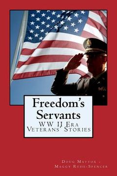 portada Freedom's Servants: World War II Era Veterans' Stories (en Inglés)