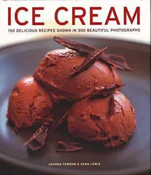 portada Ice Cream: 150 Delicious Recipes Shown in 300 Beautiful Photographs (in English)