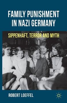 portada Family Punishment in Nazi Germany: Sippenhaft, Terror and Myth (en Inglés)