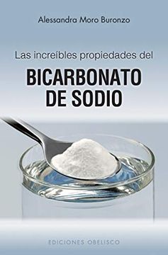 portada Las Increibles Propiedades del Bicarbonato de Sodio = The Amazing Properties of Baking Soda (in Spanish)