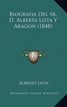 portada Biografia del sr. De Alberta Lista y Aragon (1848) (in Spanish)