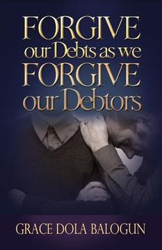 portada Forgive Our Debts as We Forgive Our Debtors (en Inglés)