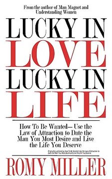 portada lucky in love, lucky in life: how to be wanted-use the law of attraction to date the man you most desire and live the life you deserve (en Inglés)