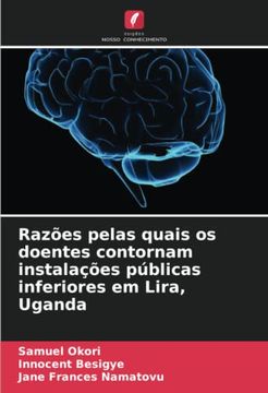 portada Razões Pelas Quais os Doentes Contornam Instalações Públicas Inferiores em Lira, Uganda
