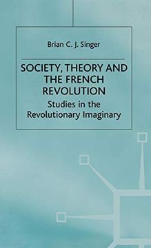 portada Society, Theory and the French Revolution: Studies in the Revolutionary Imaginary 