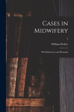 portada Cases in Midwifery: With References and Remarks; 2 (en Inglés)