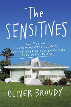 portada The Sensitives: The Rise of Environmental Illness and the Search for America'S Last Pure Place (in English)