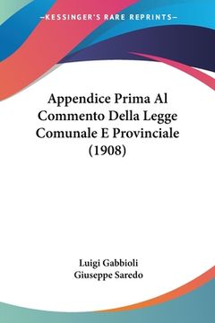 portada Appendice Prima Al Commento Della Legge Comunale E Provinciale (1908) (in Italian)