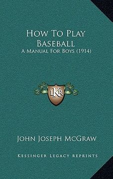 portada how to play baseball: a manual for boys (1914) (in English)