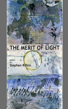 portada The Merit of Light: poems by Stephen Rifkin (en Inglés)