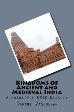 portada Kingdoms of Ancient and Medieval India: A notes for UPSC history (en Inglés)