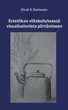 portada Estetiikan viitekehyksessä visualisoinnista piirtämiseen (en Finlandés)