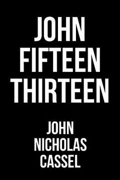 portada John Fifteen Thirteen (in English)