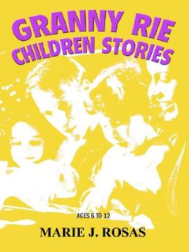 portada granny rie children stories: ages 6 to 12 (en Inglés)
