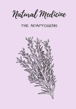 portada Natural Medicine: The Adaptogens (en Inglés)