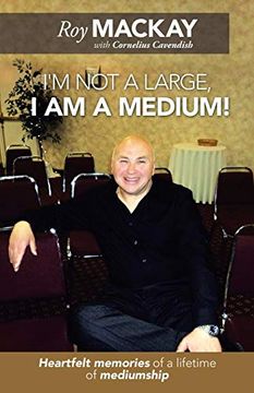 portada I'M not a Large, i am a Medium! Heartfelt Memories of a Lifetime of Mediumship (en Inglés)
