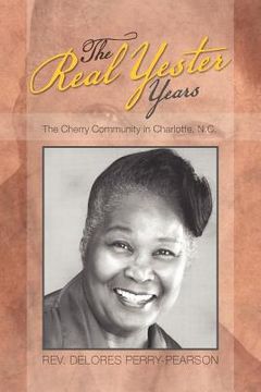 portada the real yester years: the cherry community in charlotte, n.c. (in English)