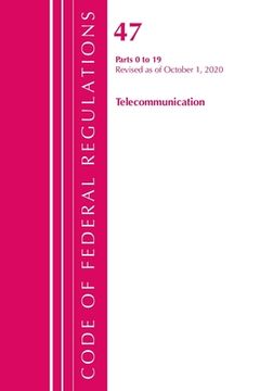 portada Code of Federal Regulations, Title 47 Telecommunications 0-19, Revised as of October 1, 2020 (en Inglés)