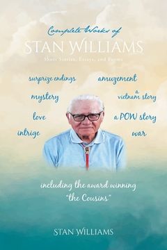 portada Complete Works of Stan Williams: Short Stories, Essays, and Poems (en Inglés)