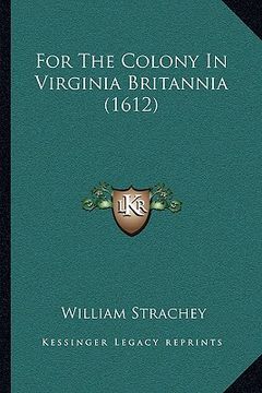 portada for the colony in virginia britannia (1612) (en Inglés)