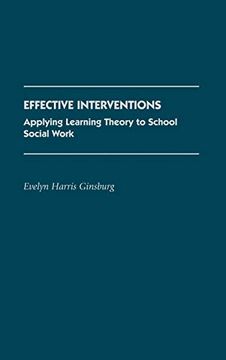 portada Effective Interventions: Applying Learning Theory to School Social Work (Contributions to the Study of Education) (in English)